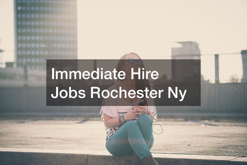 Immediate Hire Jobs Rochester Ny