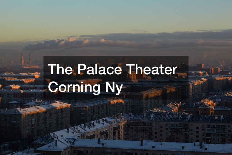 The Palace Theater Corning Ny