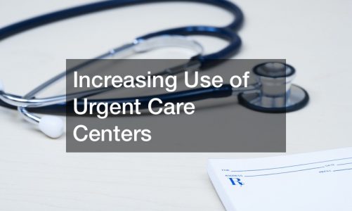 Increasing Use of Urgent Care Centers