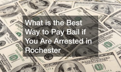 What is the Best Way to Pay Bail if You Are Arrested in Rochester