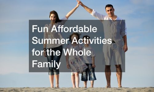 Fun Affordable Summer Activities for the Whole Family