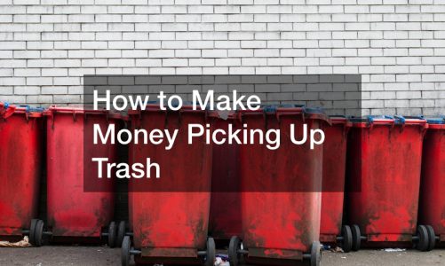 How to Make Money Picking Up Trash