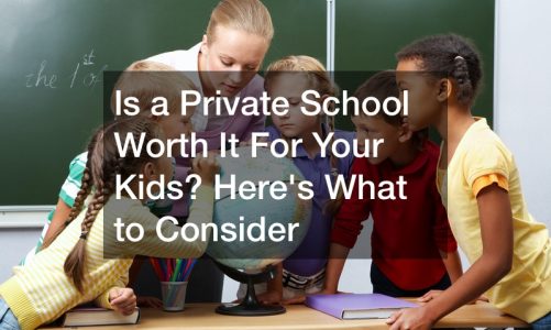 Is a Private School Worth It For Your Kids? Here’s What to Consider