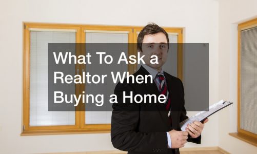 What To Ask a Realtor When Buying a Home