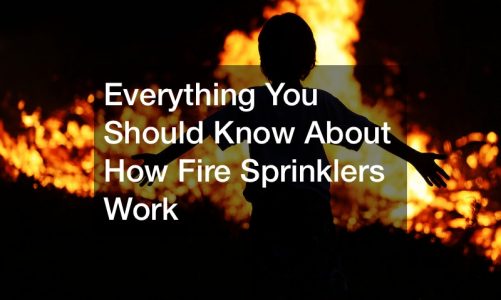 Everything You Should Know About How Fire Sprinklers Work