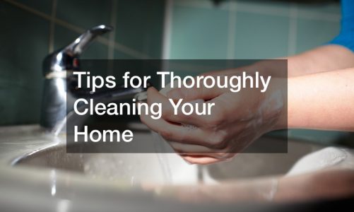 Tips for Thoroughly Cleaning Your Home