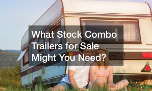 What Stock Combo Trailers for Sale Might You Need?