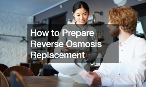 How to Prepare Reverse Osmosis Replacement
