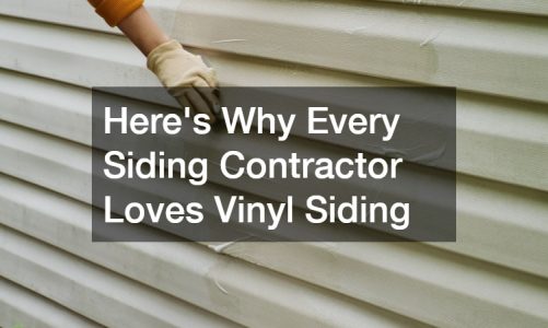 Here’s Why Every Siding Contractor Loves Vinyl Siding