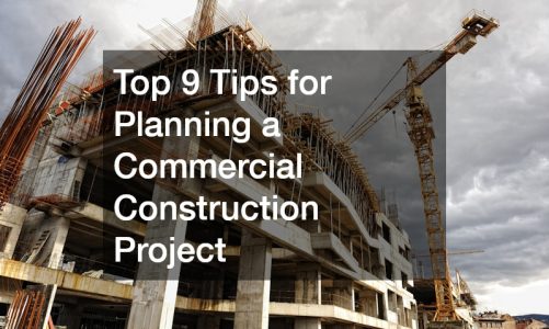 Top Tips for Planning a Commercial Construction Project