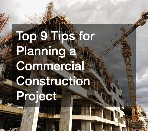 Top Tips for Planning a Commercial Construction Project
