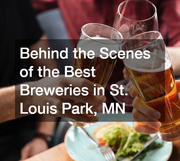 Behind the Scenes of the Best Breweries in St. Louis Park, MN