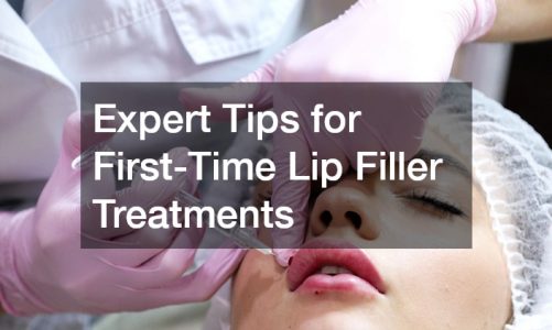 Expert Tips for First-Time Lip Filler Treatments