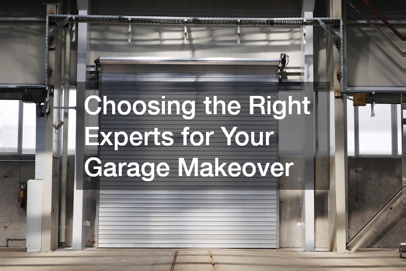 Choosing the Right Experts for Your Garage Makeover