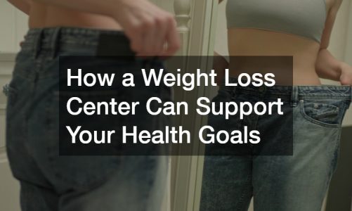 How a Weight Loss Center Can Support Your Health Goals