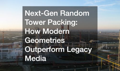 Next-Gen Random Tower Packing  How Modern Geometries Outperform Legacy Media