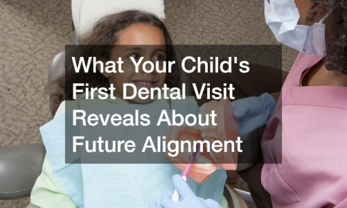 What Your Child’s First Dental Visit Reveals About Future Alignment