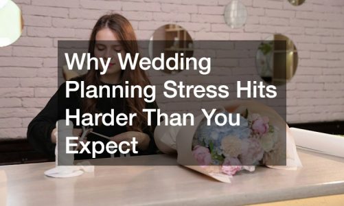 Why Wedding Planning Stress Hits Harder Than You Expect